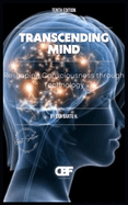 Transcending Mind: Reshaping Consciousness Through Technology