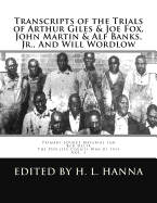 Transcripts of the Trials of Arthur Giles & Joe Fox, John Martin & Alf Banks, Jr., and Will Wordlow: Phillips County Courthouse Helena, Arkansas, October, November, 1919
