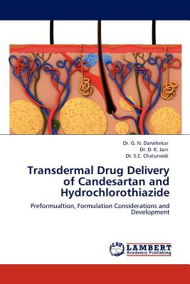 Transdermal Drug Delivery of Candesartan and Hydrochlorothiazide - Darwhekar, G N, Dr., and Jain, D K, Dr., and Chaturvedi, S C, Dr.