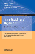 Transdisciplinary Digital Art: Sound, Vision and the New Screen