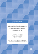 Transdisciplinary Environmental Research: A Practical Approach