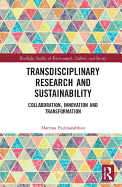 Transdisciplinary Research and Sustainability: Collaboration, Innovation and Transformation