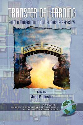 Transfer of Learning from a Modern Multidisciplinary Perspective (PB - Mestre, Jose P