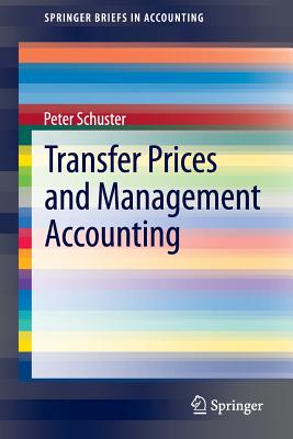 Transfer Prices and Management Accounting - Schuster, Peter