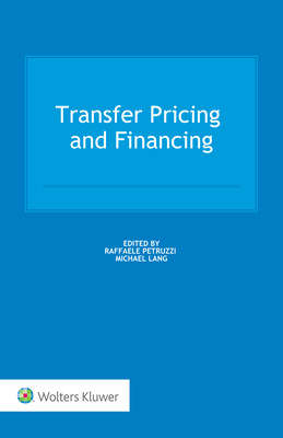 Transfer Pricing and Financing - Petruzzi, Raffaele (Editor), and Lang, Michael (Editor)