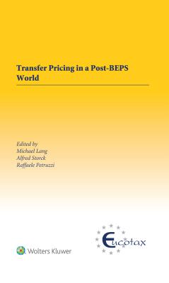 Transfer Pricing in a Post-BEPS World - Lang, Michael, and Storck, Alfred, and Petruzzi, Raffaele