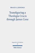 Transfiguring a Theologia Crucis through James Cone