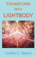 Transform Into Lightbody