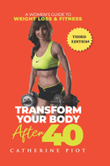 Transform Your Body After 40: A Women's Guide to Weight Loss & Fitness