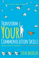 Transform Your Communication Skills: Speak Write Present with Confidence