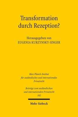 Transformation Durch Rezeption?: Moglichkeiten Und Grenzen Des Rechtstransfers Am Beispiel Der Zivilrechtsreformen Im Kaukasus Und in Zentralasien - Kurzynsky-Singer, Eugenia (Editor)