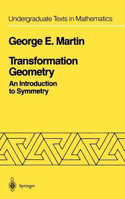 Transformation Geometry: An Introduction to Symmetry - Martin, George E