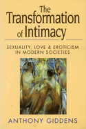 Transformation of Intimacy: Sexuality, Love, and Eroticism in Modern Societies
