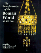 Transformation of the Roman World Ad 400-900