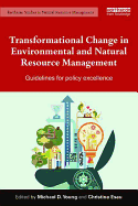 Transformational Change in Environmental and Natural Resource Management: Guidelines for policy excellence