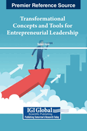 Transformational Concepts and Tools for Entrepreneurial Leadership