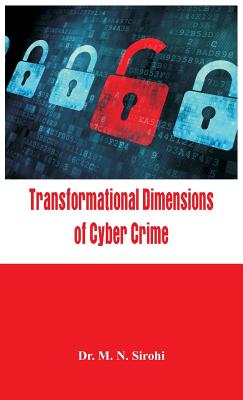 Transformational Dimensions of Cyber Crime - Sirohi