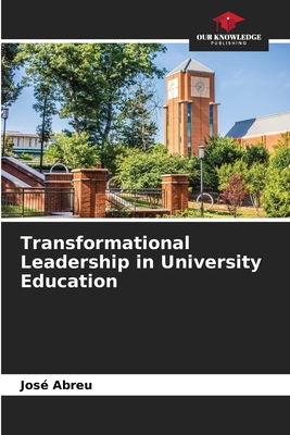 Transformational Leadership in University Education - Abreu, Jos