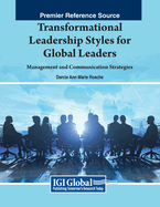 Transformational Leadership Styles for Global Leaders: Management and Communication Strategies