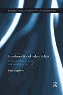 Transformational Public Policy: A New Strategy for Coping with Uncertainty and Risk