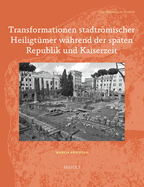 Transformationen Stadtromischer Heiligtumer Wahrend Der Spaten Republik Und Kaiserzeit