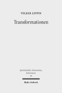 Transformationen: Studien Zu Den Wandlungsprozessen in Theologie Und Frommigkeit Zwischen Spatmittelalter Und Reformation