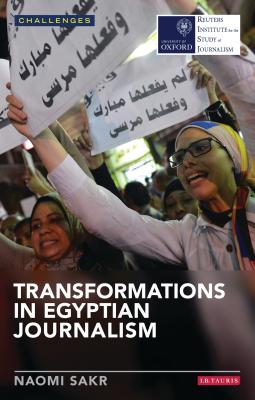 Transformations in Egyptian Journalism - Sakr, Naomi
