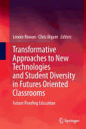 Transformative Approaches to New Technologies and Student Diversity in Futures Oriented Classrooms: Future Proofing Education