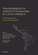 Transformative Constitutionalism in Latin America: The Emergence of a New Ius Commune