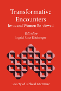 Transformative Encounters: Jesus and Women Re-Viewed