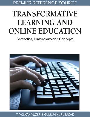 Transformative Learning and Online Education: Aesthetics, Dimensions and Concepts - Yuzer, T Volkan