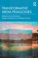 Transformative Media Pedagogies