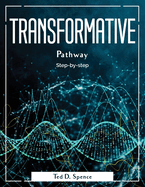 Transformative Pathway: Step-by-step