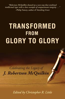 Transformed from Glory to Glory - Little, Christopher R