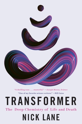 Transformer: The Deep Chemistry of Life and Death - Lane, Nick