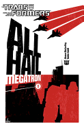 Transformers: All Hail Megatron Volume 1