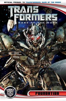 Transformers: Dark of the Moon: Foundation - Barber, John, and Griffith, Andrew (Artist)