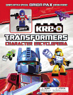 Transformers: Kre-O Character Encyclopedia: With Special Figure - Snider, Brandon T