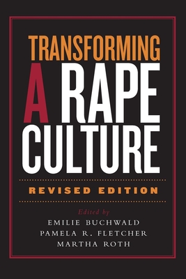 Transforming a Rape Culture - Buchwald, Emilie (Editor), and Fletcher, Pamela (Editor), and Roth, Martha (Editor)