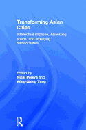 Transforming Asian Cities: Intellectual Impasse, Asianizing Space, and Emerging Trans-Localities