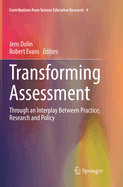 Transforming Assessment: Through an Interplay Between Practice, Research and Policy