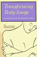 Transforming Body Image: Love the Body You Have