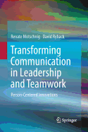 Transforming Communication in Leadership and Teamwork: Person-Centered Innovations