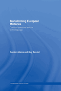 Transforming European Militaries: Coalition Operations and the Technology Gap