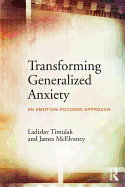 Transforming Generalized Anxiety: An emotion-focused approach