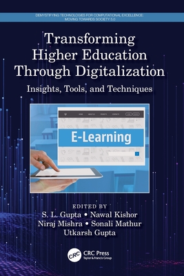 Transforming Higher Education Through Digitalization: Insights, Tools, and Techniques - Gupta, S L (Editor), and Kishor, Nawal (Editor), and Mishra, Niraj (Editor)