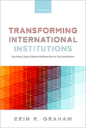 Transforming International Institutions: How Money Quietly Sidelined Multilateralism at The United Nations