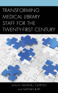 Transforming Medical Library Staff for the Twenty-First Century