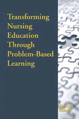 Transforming Nursing Education Through Problem-Based Learning - Rideout, Elizabeth