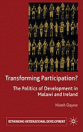 Transforming Participation?: The Politics of Development in Malawi and Ireland